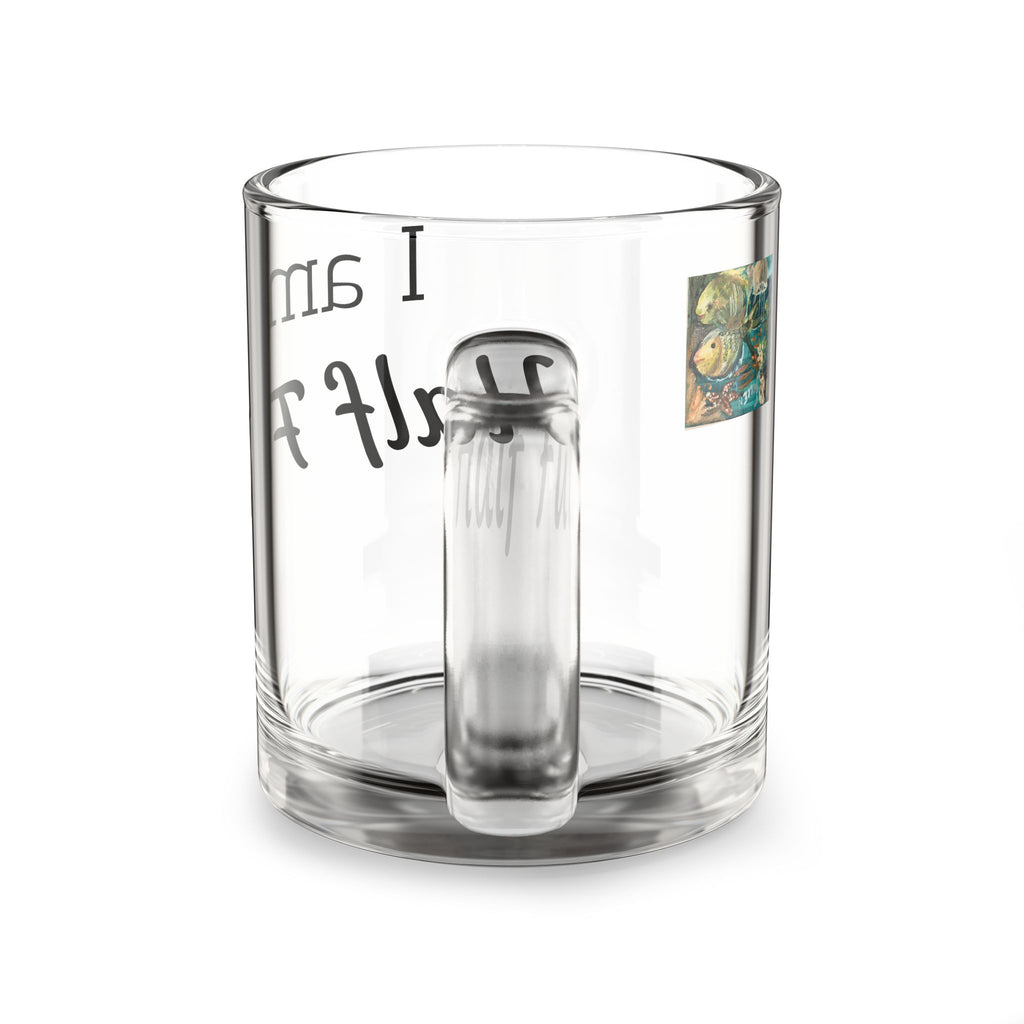 Glass Mug — "I Am Half Full" Inspirational 10oz Positive Quote Coffee Cup