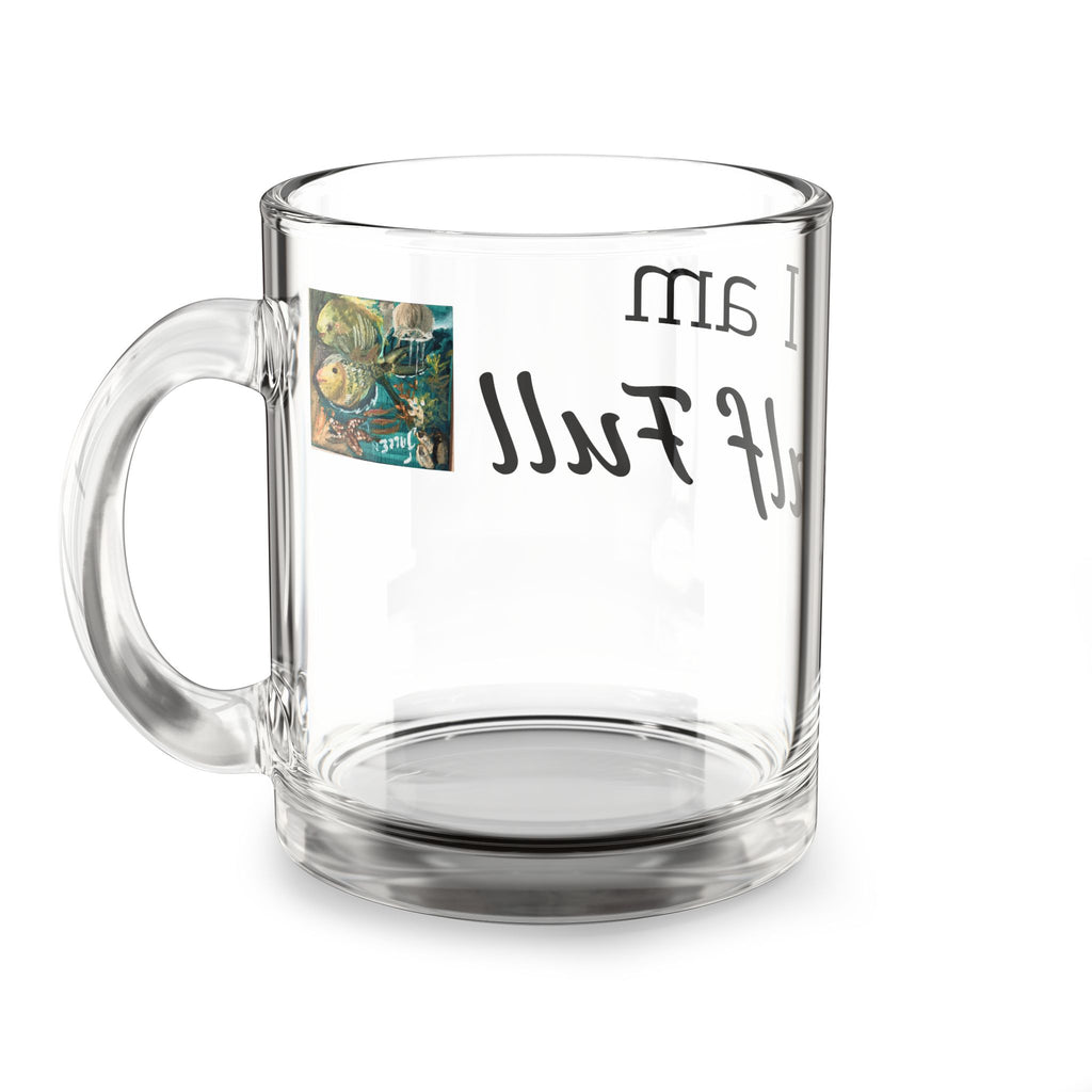 Glass Mug — "I Am Half Full" Inspirational 10oz Positive Quote Coffee Cup